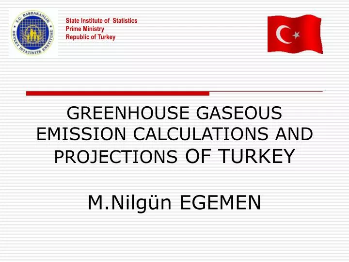 greenhouse gaseous emission calculations and projections of turkey m nilg n egemen