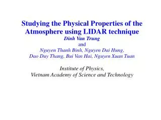Studying the Physical Properties of the Atmosphere using LIDAR technique Dinh Van Trung and