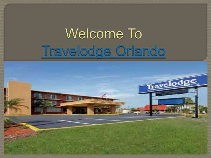 welcome to travelodge orlando