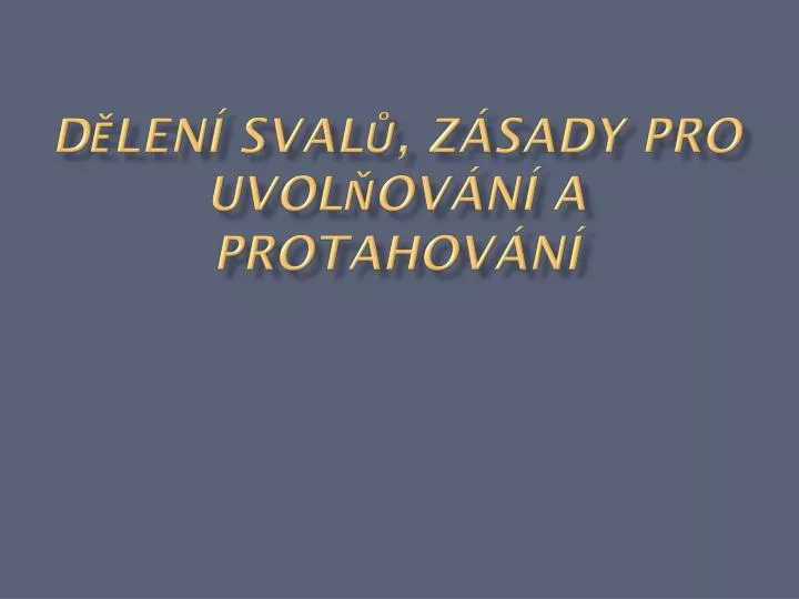 d len sval z sady pro uvol ov n a protahov n