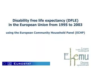 Disability free life expectancy (DFLE) in the European Union from 1995 to 2003