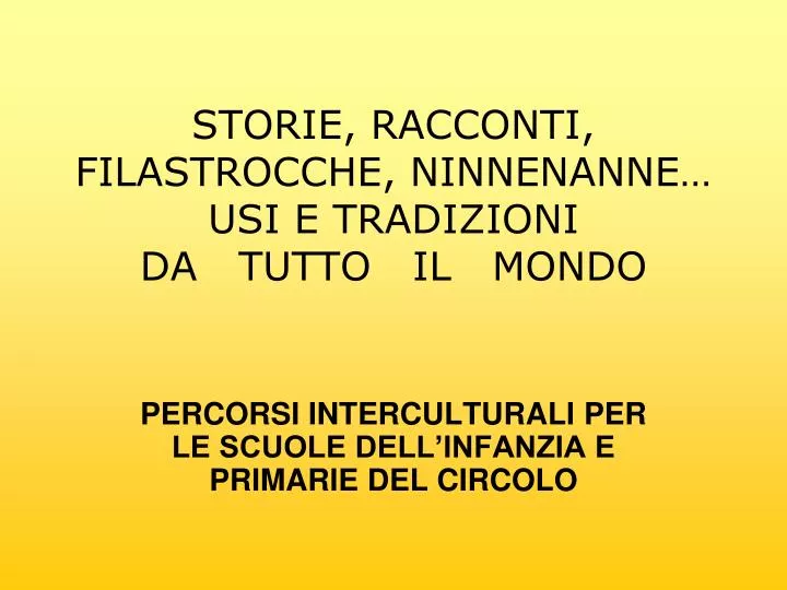 storie racconti filastrocche ninnenanne usi e tradizioni da tutto il mondo