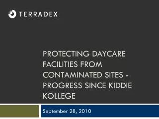 PROTECTING DAYCARE FACILITIES FROM CONTAMINATED SITES - PROGRESS SINCE KIDDIE KOLLEGE