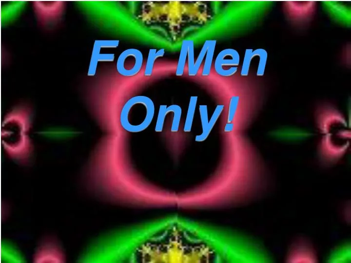 for men only