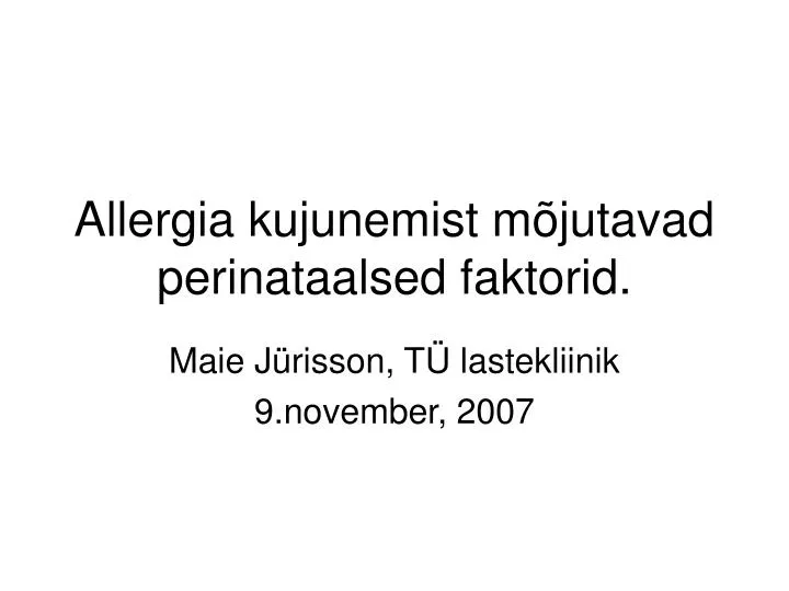 allergia kujunemist m jutavad perinataalsed faktorid