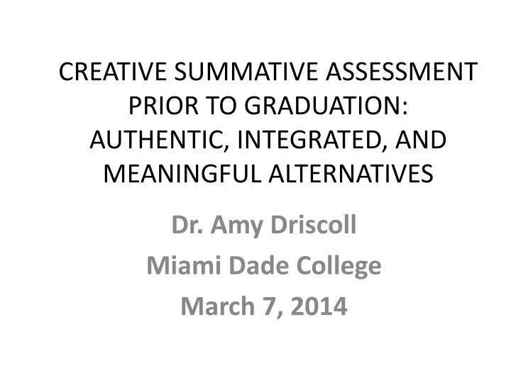 creative summative assessment prior to graduation authentic integrated and meaningful alternatives
