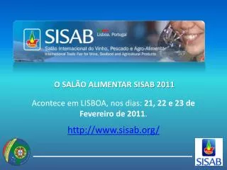 Acontece em LISBOA, nos dias: 21, 22 e 23 de Fevereiro de 2011 .