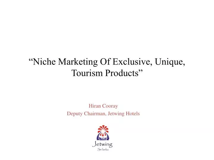 niche marketing of exclusive unique tourism products