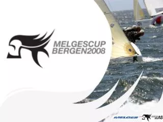 1 Bergen Seil AS 2 Melgescup Bergen 2008 3 Båten – Melges 24