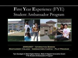 F irst Y ear E xperience (FYE) Student Ambassador Program