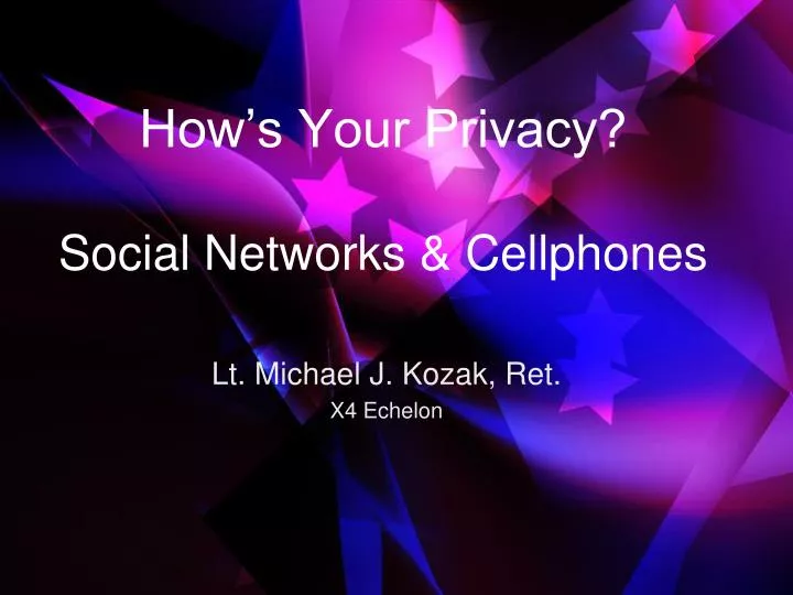 how s your privacy social networks cellphones