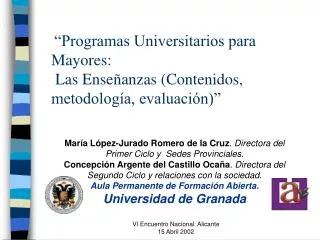 “Programas Universitarios para Mayores: Las Enseñanzas (Contenido s , metodología, evaluación)”