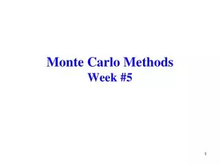 Monte Carlo Methods Week #5