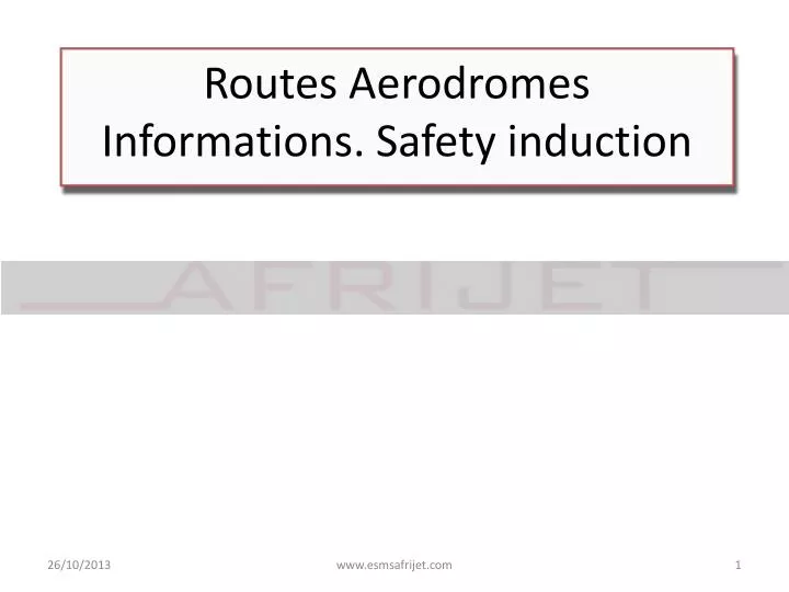 routes aerodromes informations safety induction