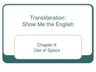 Transliteration: Show Me the English