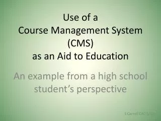 Use of a Course Management System (CMS) as an Aid to Education