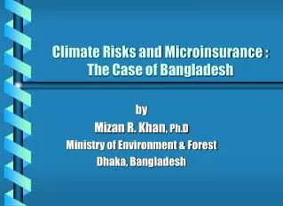 Climate Risks and Microinsurance : The Case of Bangladesh