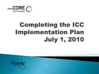 Completing the ICC Implementation Plan July 1, 2010