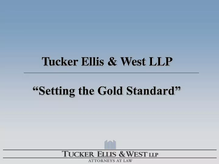 tucker ellis west llp setting the gold standard