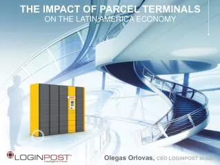 THE IMPACT OF PARCEL TERMINALS ON THE LATIN AMERICA ECONOMY