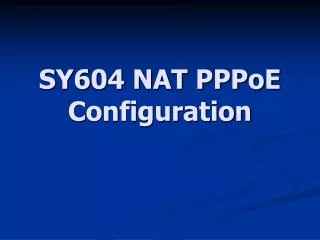 SY604 NAT PPPoE Configuration