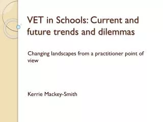 VET in Schools: Current and future trends and dilemmas