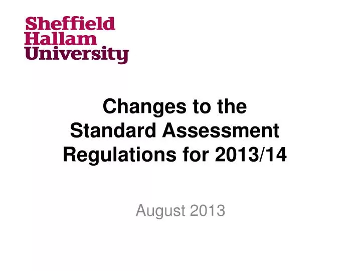 changes to the standard assessment regulations for 2013 14