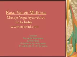 Raso Vai en Mallorca Masaje Yoga Ayurvédico de la Índia rasovai