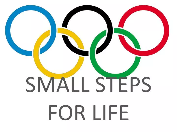 small steps for life