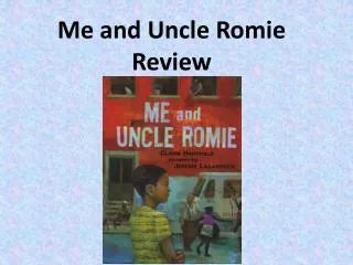 Me and Uncle Romie Review