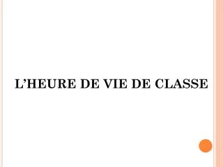 L’HEURE DE VIE DE CLASSE