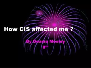 How CIS affected me ?