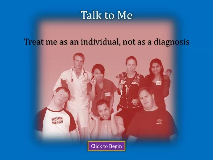 talk to me treat me as an individual not as a diagnosis