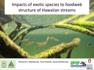 Impacts of exotic species to foodweb structure of Hawaiian streams