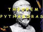 T H E O R E M P Y T H A G O R A S - slide 1