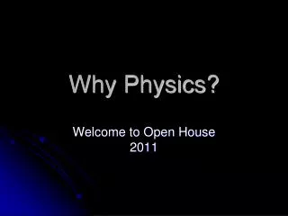 Why Physics?