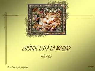 ¿ DÓNDE ESTÁ LA MAGIA? Kary Rojas