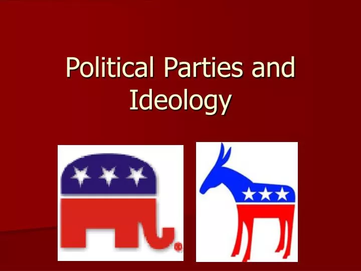 political parties and ideology