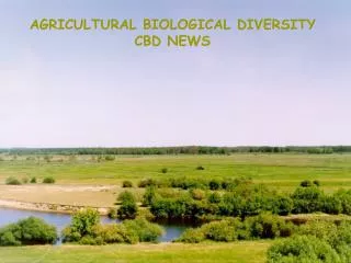 AGRICULTURAL BIOLOGICAL DIVERSITY CBD NEWS