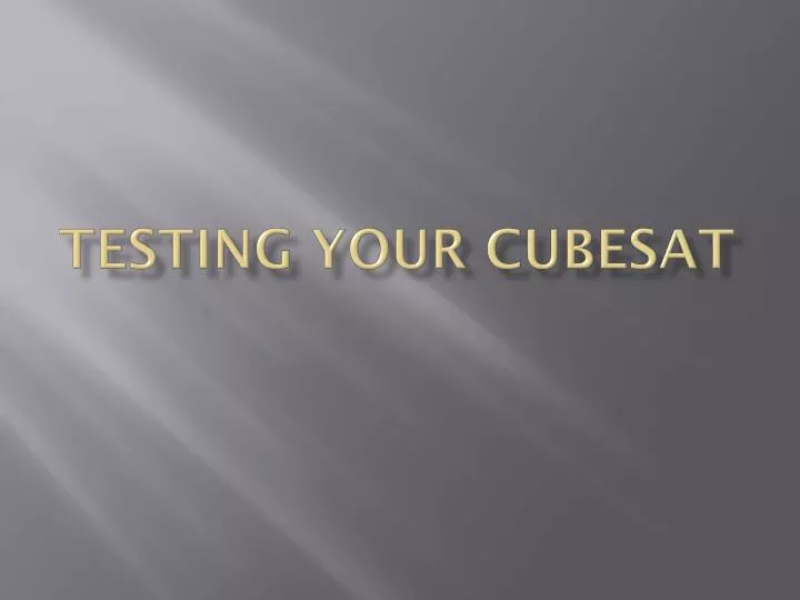 testing your cubesat