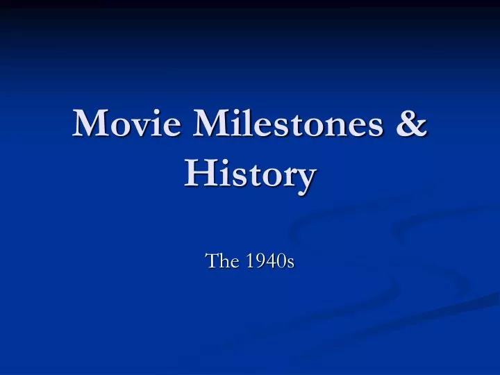 movie milestones history