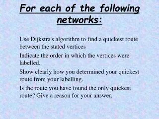 For each of the following networks: