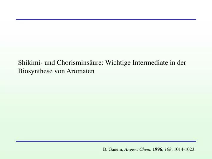 shikimi und chorismins ure wichtige intermediate in der biosynthese von aromaten
