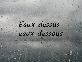 Eaux dessus eaux dessous