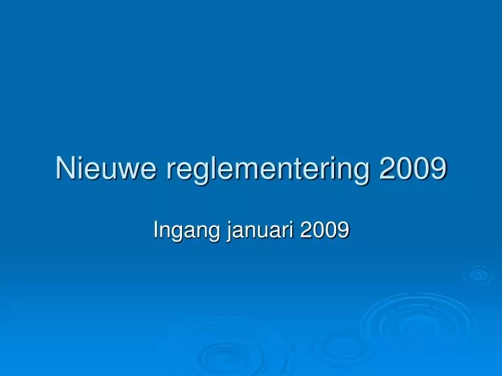 nieuwe reglementering 2009