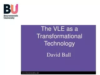 The VLE as a Transformational Technology