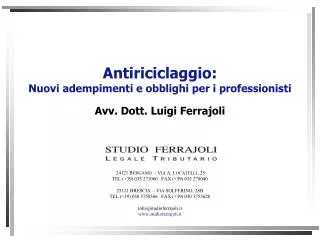 Antiriciclaggio: Nuovi adempimenti e obblighi per i professionisti Avv. Dott. Luigi Ferrajoli