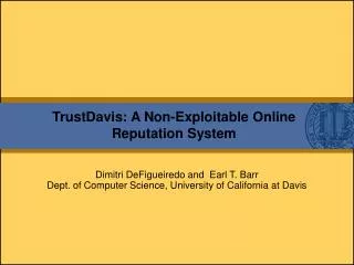 TrustDavis: A Non-Exploitable Online Reputation System