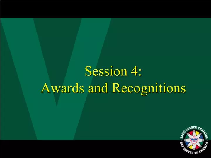 session 4 awards and recognitions