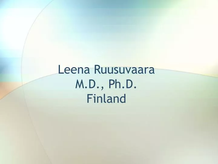 leena ruusuvaara m d ph d finland